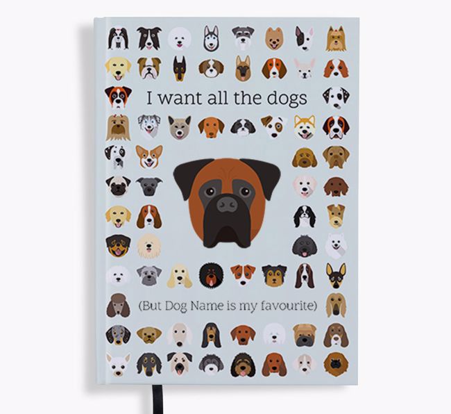 I Want All the Dogs: Personalised {breedFullName} Notebook